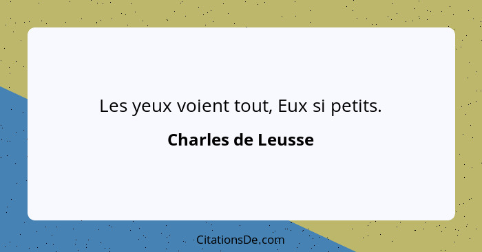 Les yeux voient tout, Eux si petits.... - Charles de Leusse