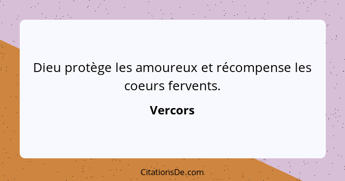 Dieu protège les amoureux et récompense les coeurs fervents.... - Vercors