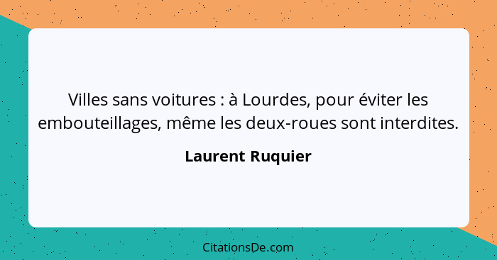 Villes sans voitures : à Lourdes, pour éviter les embouteillages, même les deux-roues sont interdites.... - Laurent Ruquier
