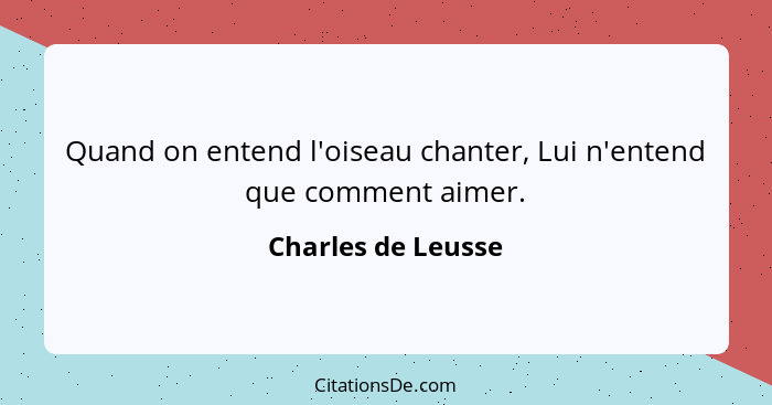Charles De Leusse Quand On Entend L Oiseau Chanter Lui N