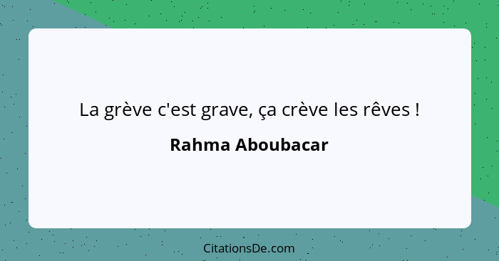 La grève c'est grave, ça crève les rêves !... - Rahma Aboubacar