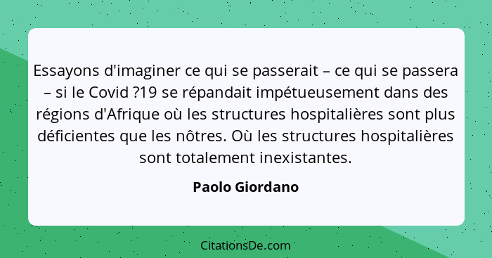 Essayons d'imaginer ce qui se passerait – ce qui se passera – si le Covid ?19 se répandait impétueusement dans des régions d'Afr... - Paolo Giordano