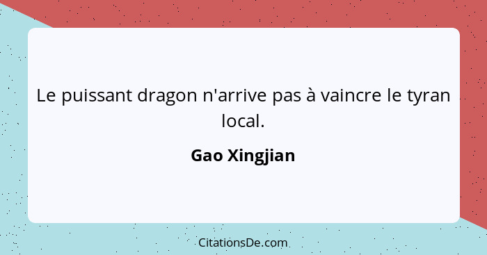 Le puissant dragon n'arrive pas à vaincre le tyran local.... - Gao Xingjian