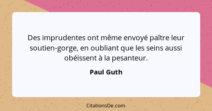 Paul Guth Des Imprudentes Ont Meme Envoye Paitre Leur Sout