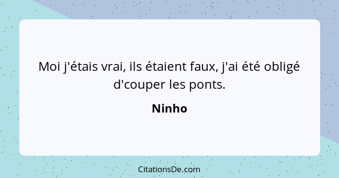 Moi j'étais vrai, ils étaient faux, j'ai été obligé d'couper les ponts.... - Ninho