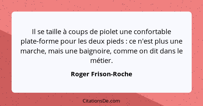 Il se taille à coups de piolet une confortable plate-forme pour les deux pieds : ce n'est plus une marche, mais une baignoir... - Roger Frison-Roche