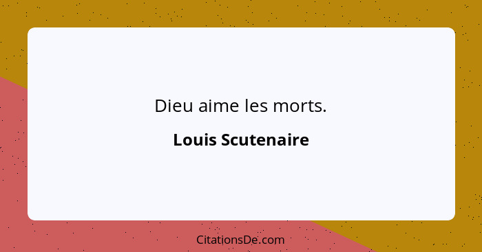 Dieu aime les morts.... - Louis Scutenaire