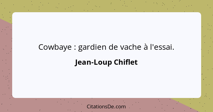 Cowbaye : gardien de vache à l'essai.... - Jean-Loup Chiflet