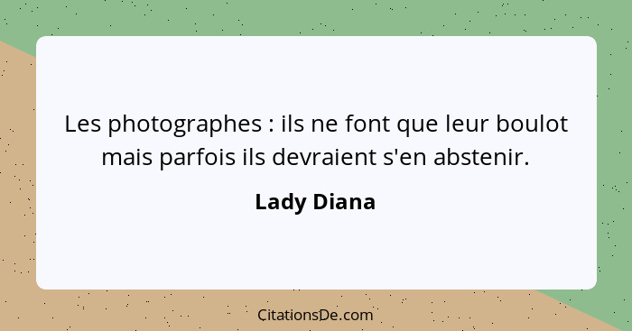 Les photographes : ils ne font que leur boulot mais parfois ils devraient s'en abstenir.... - Lady Diana