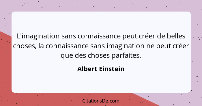 Albert Einstein L Imagination Sans Connaissance Peut Creer