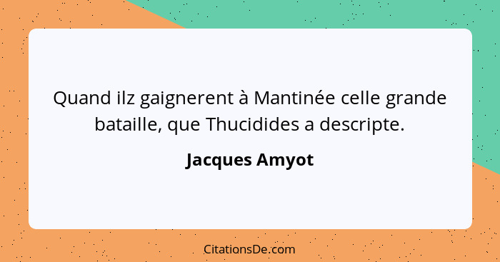 Quand ilz gaignerent à Mantinée celle grande bataille, que Thucidides a descripte.... - Jacques Amyot
