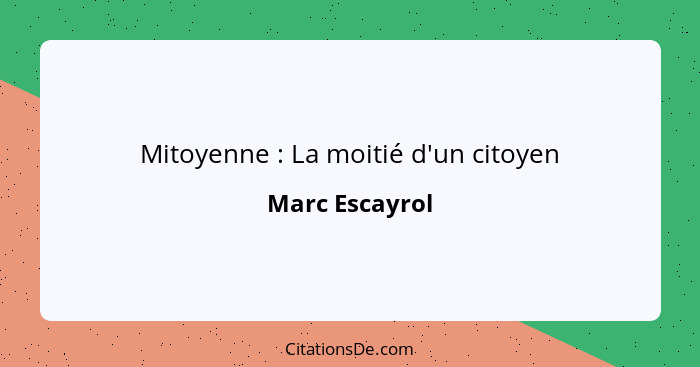 Mitoyenne : La moitié d'un citoyen... - Marc Escayrol