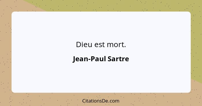 Dieu est mort.... - Jean-Paul Sartre