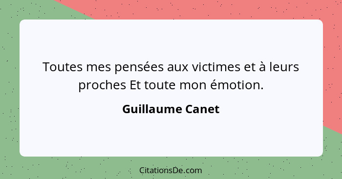 Toutes mes pensées aux victimes et à leurs proches Et toute mon émotion.... - Guillaume Canet