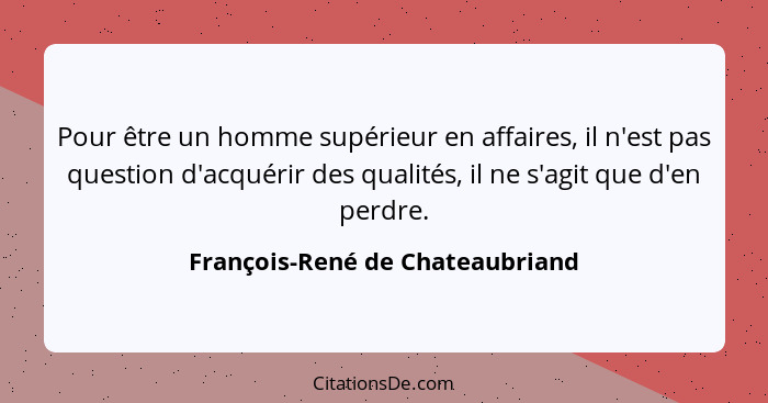 Francois Rene De Chateaubriand Pour Etre Un Homme Superieu