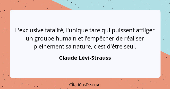 Claude Levi Strauss L Exclusive Fatalite L Unique Tare Qu