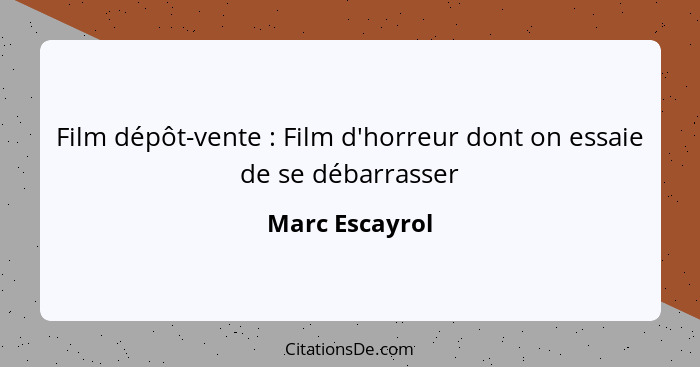 Film dépôt-vente : Film d'horreur dont on essaie de se débarrasser... - Marc Escayrol