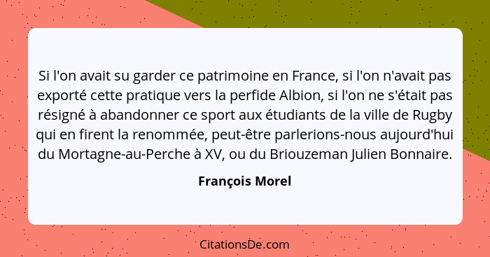 Si l'on avait su garder ce patrimoine en France, si l'on n'avait pas exporté cette pratique vers la perfide Albion, si l'on ne s'étai... - François Morel