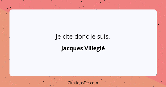 Je cite donc je suis.... - Jacques Villeglé