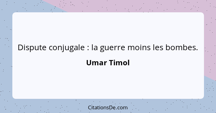 Dispute conjugale : la guerre moins les bombes.... - Umar Timol