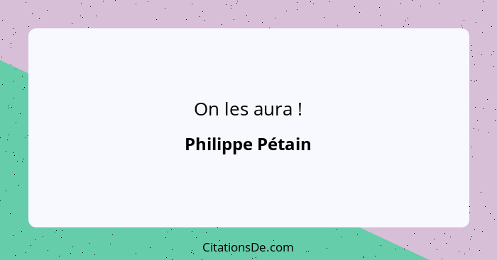 On les aura !... - Philippe Pétain