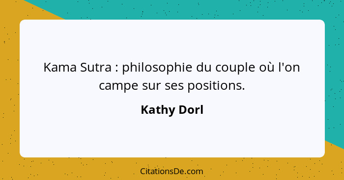 Kama Sutra : philosophie du couple où l'on campe sur ses positions.... - Kathy Dorl