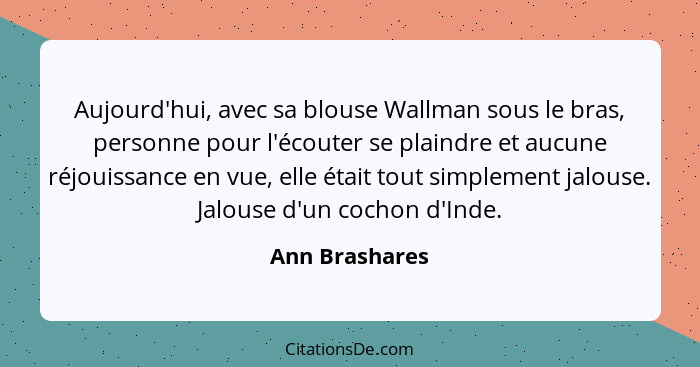 Aujourd'hui, avec sa blouse Wallman sous le bras, personne pour l'écouter se plaindre et aucune réjouissance en vue, elle était tout s... - Ann Brashares