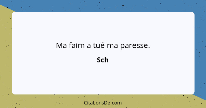 Ma faim a tué ma paresse.... - Sch