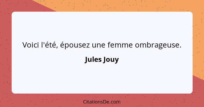 Voici l'été, épousez une femme ombrageuse.... - Jules Jouy