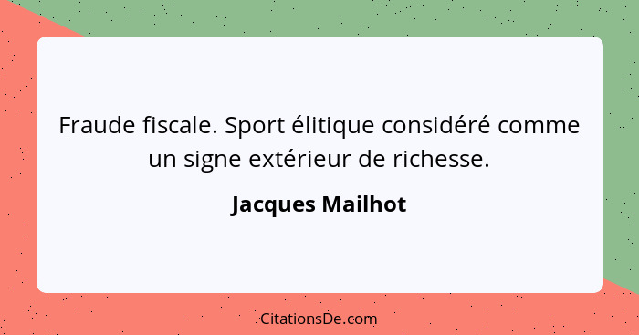 Fraude fiscale. Sport élitique considéré comme un signe extérieur de richesse.... - Jacques Mailhot