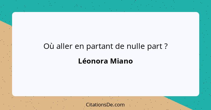 Où aller en partant de nulle part ?... - Léonora Miano