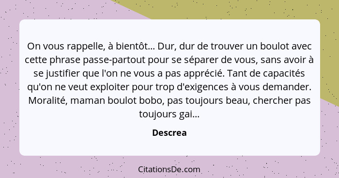 On vous rappelle, à bientôt... Dur, dur de trouver un boulot avec cette phrase passe-partout pour se séparer de vous, sans avoir à se justif... - Descrea