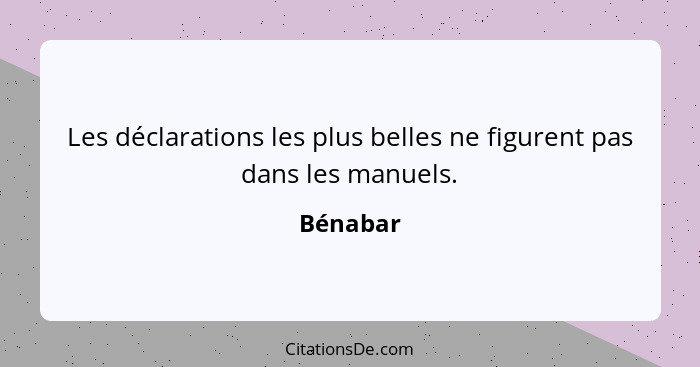 Les déclarations les plus belles ne figurent pas dans les manuels.... - Bénabar