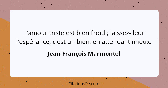 Jean Francois Marmontel L Amour Triste Est Bien Froid