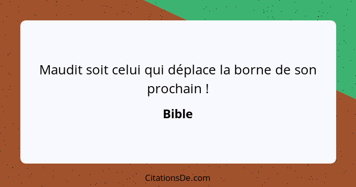 Maudit soit celui qui déplace la borne de son prochain !... - Bible