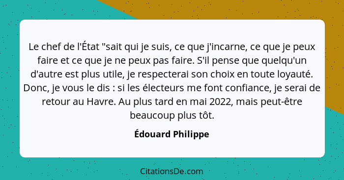 Le chef de l'État "sait qui je suis, ce que j'incarne, ce que je peux faire et ce que je ne peux pas faire. S'il pense que quelqu'u... - Édouard Philippe