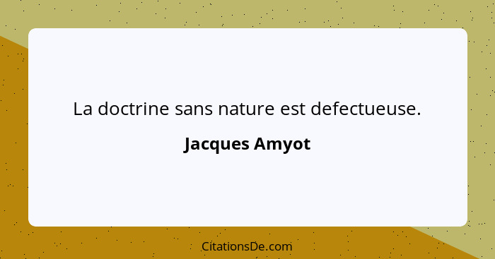La doctrine sans nature est defectueuse.... - Jacques Amyot