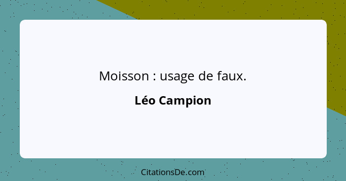 Moisson : usage de faux.... - Léo Campion