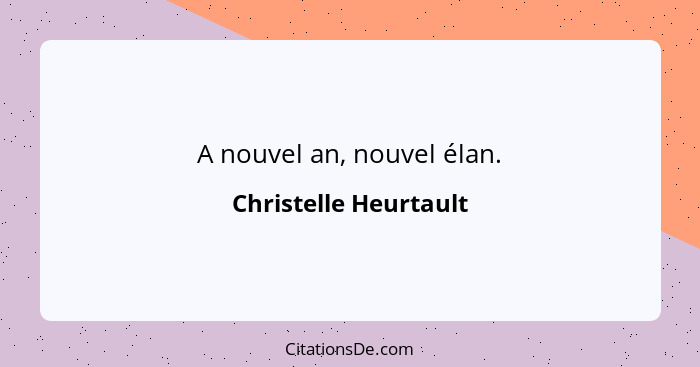A nouvel an, nouvel élan.... - Christelle Heurtault