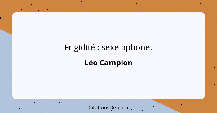 Frigidité : sexe aphone.... - Léo Campion