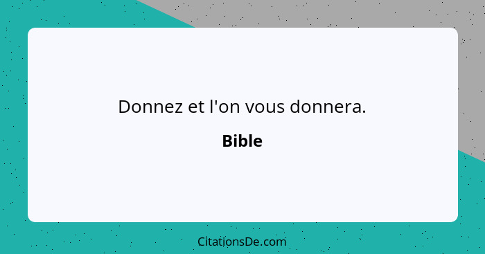 Donnez et l'on vous donnera.... - Bible