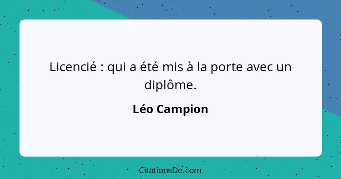 Licencié : qui a été mis à la porte avec un diplôme.... - Léo Campion