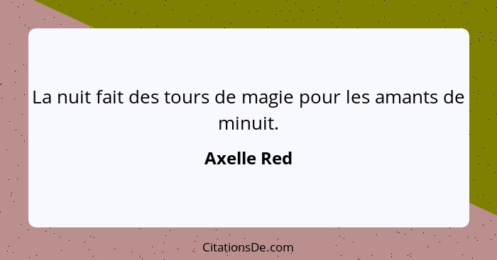 La nuit fait des tours de magie pour les amants de minuit.... - Axelle Red