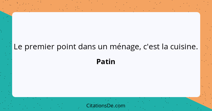 Le premier point dans un ménage, c'est la cuisine.... - Patin