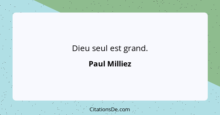 Dieu seul est grand.... - Paul Milliez