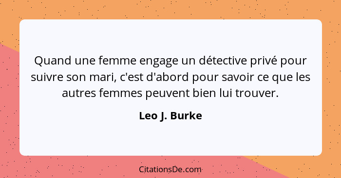 Quand une femme engage un détective privé pour suivre son mari, c'est d'abord pour savoir ce que les autres femmes peuvent bien lui tro... - Leo J. Burke