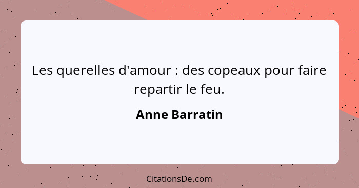 Les querelles d'amour : des copeaux pour faire repartir le feu.... - Anne Barratin