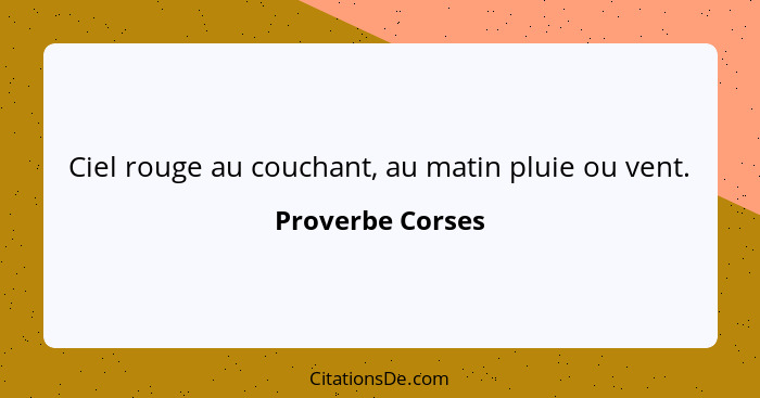 Ciel rouge au couchant, au matin pluie ou vent.... - Proverbe Corses