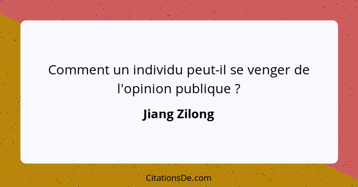 Comment un individu peut-il se venger de l'opinion publique ?... - Jiang Zilong