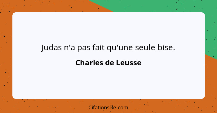 Judas n'a pas fait qu'une seule bise.... - Charles de Leusse